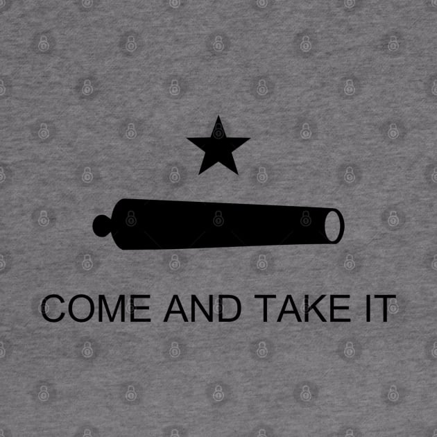 Come and Take it Flag by Handy Unicorn